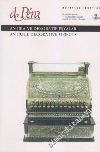 56. Librairie de Pera Müzayede Kataloğu: Antika ve Dekoratif Eşyalar = Antique Decorative Objects  (14 Ağustos 2003) -