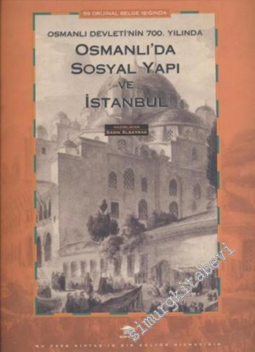 59 Orijinal Belge Işığında Osmanlı Devleti'nin Kuruluşunun 700. Yılında Osmanlı'da Sosyal Yapı ve İstanbul -        1998