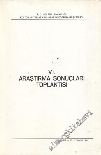 6. Araştırma Sonuçları Toplantısı 23 - 27 Mayıs 1988 Ankara -        1989