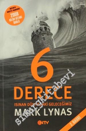 6 Derece Isınan Dünyadaki Geleceğimiz -