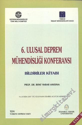 6. Ulusal Deprem Mühendisliği Konferansı Bildiriler Kitabı Cilt 2 - Prof. Dr. Rıfat Yarar Anısına -        2007