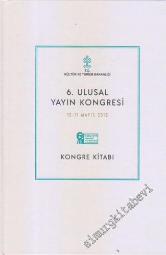 6. Ulusal Yayın Kongresi : 10-11 Mayıs 2018 : Kongre Kitabı : Afyonkarahisar -        2018