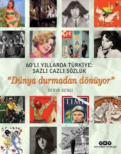 60'lı Yıllarda Türkiye: Sazlı Cazlı Sözlük - Dünya Durmadan Dönüyor -        2022