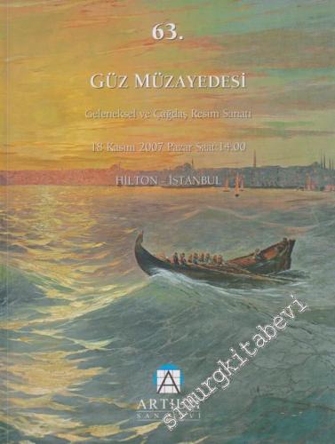63. Sanat Eserleri Müzyadesi: Geleneksel Modern ve Çağdaş Resim Sanatı ( 18 Kasım 2007) -