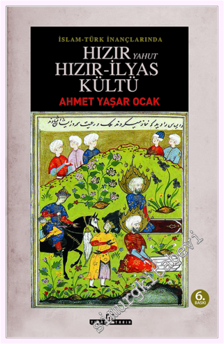 İslam Türk İnançlarında Hızır yahut Hızır İlyas Kültü -