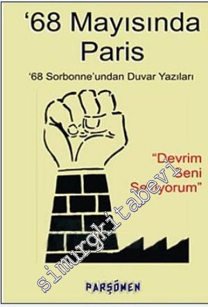 68 Mayısında Paris: 68 Sorbonne'undan Duvar Yazıları -