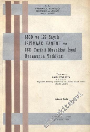 6830 ve 122 Sayılı İstimlak Kanunu ve 1331 Tarihli Muvakkat İşgal Kanununun Tatbikatı -