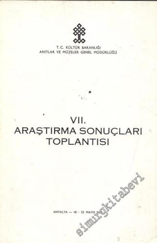 7. Araştırma Sonuçları Toplantısı 18 - 23 Mayıs 1989 Antalya