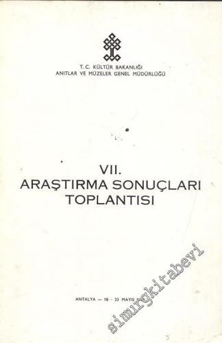 7. Araştırma Sonuçları Toplantısı 18 - 23 Mayıs 1989 Antalya -        1990