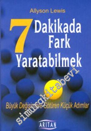 7 Dakikada Fark Yaratabilmek -