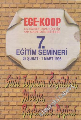 7. Eğitim Semineri : Sivil Toplum, Medya, Başkanlık Rejimi  (26 Şubat - 1 Mart 1998) -        1998