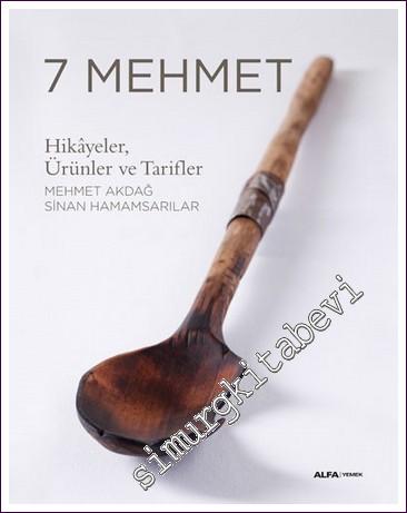 7 Mehmet - Hikâyeler Ürünler ve Tarifler -        2022