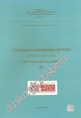 7 Numaralı Mühimme Defteri (975 - 976 / 1567 - 1569) 3. Cilt: Özet - T