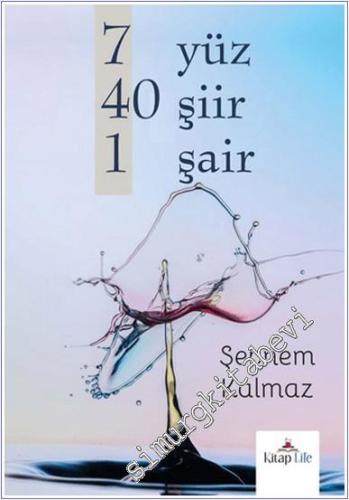 7 Yüz 40 Şiir 1 Şair -        2024