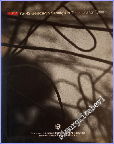 75 + 42 Geleceğin Sanatçıları = The Artists for Future -        1998