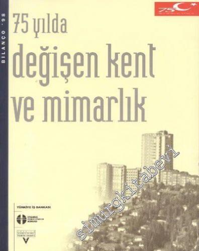 75 Yılda Değişen Kent ve Mimarlık -        1998