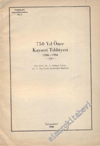 750 Yıl Önce Kayseri Tıbbiyesi 1026 - 1956 -