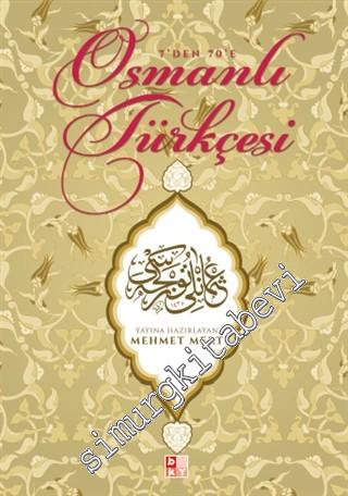 7'den 70'e Osmanlı Türkçesi -