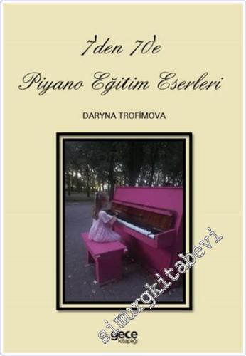 7'den 70'e Piyano Eğitim Eserleri -        2025