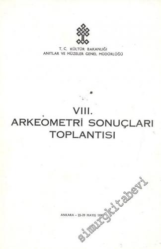 8. Arkeometri Sonuçları Toplantısı 25 - 29 Mayıs 1992 Ankara -