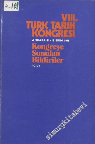 8. Türk Tarih Kongresi Kongreye Sunulan Bildiriler 1