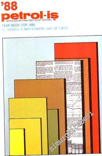 88 Petrol - İş : Türkiye Petrol, Kimya, Lastik İşçileri Sendikası = Year Book For 1988 Petroleum Chemical Rubber Workers Union Of Turkey -