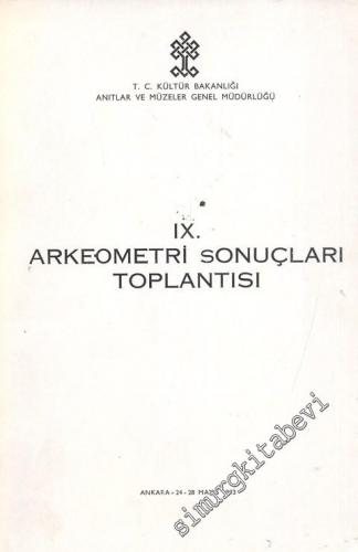 9. Arkeometri Sonuçları Toplantısı 24 - 28 Mayıs 1993 Ankara -