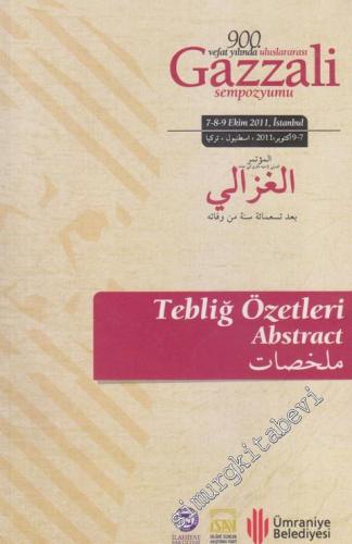 900. Vefat Yılında Uluslararası Gazzâli Sempozyumu (Tebliğ Özetleri) -