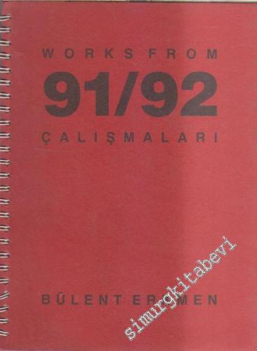 91 / 92 Çalışmaları: Works from 91 / 92 -