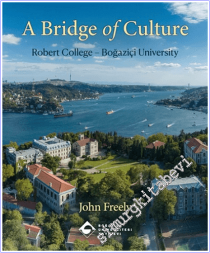 A Bridge of Culture: Robert College - Boğaziçi University CİLTLİ - 202