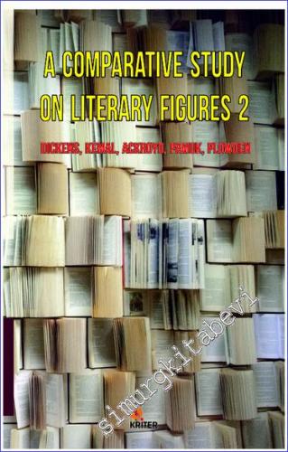 A Comparative Study On Literary Figures 2 : Dickens Kemal Ackroyd Pamu