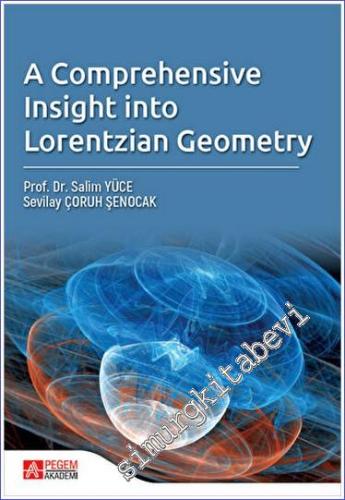 A Comprehensive Insight Into Lorentzian Geometry - 2023