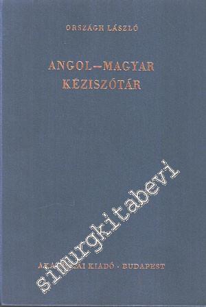 A Concise English - Hungarian Dictionary = Angol - Magyar Kéziszótár -