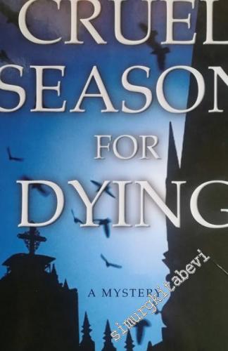 A Cruel Season for Dying - A Mystery -        2003