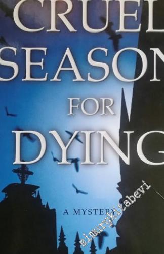 A Cruel Season for Dying - A Mystery