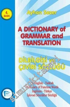 A Dictionary of Grammar and Translation = Dilbilgisi ve Çeviri Sözlüğü -