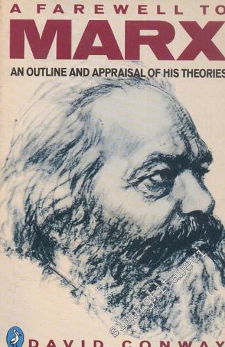 A Farewell to Marx an Outline and Appraisal of His Theories