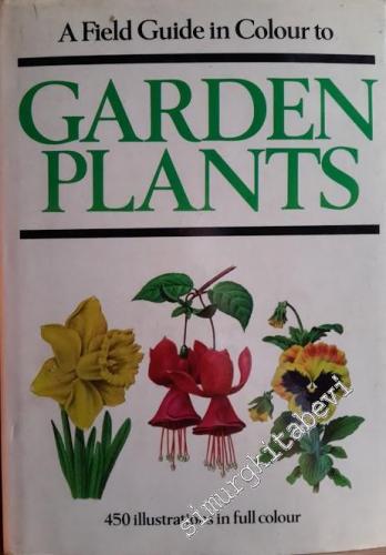 A Field Guide in Colour to Garden Plants