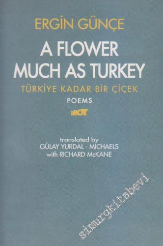 A Flower Much As Turkey = Türkiye Kadar Bir Çiçek -        1995