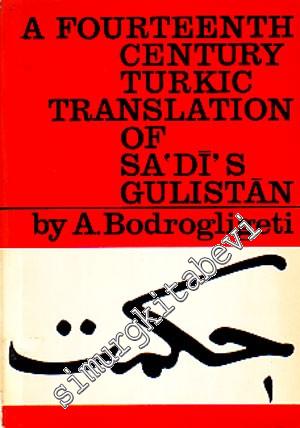 A Fourteenth Century Turkic Translation of Sa'di's Gulistan