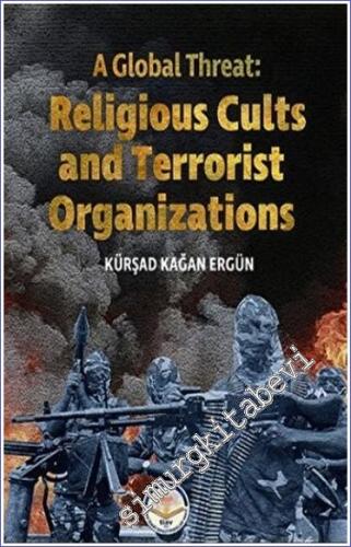 A Global Threat : Religious Cults Sand Terrorist Organizations -        2022