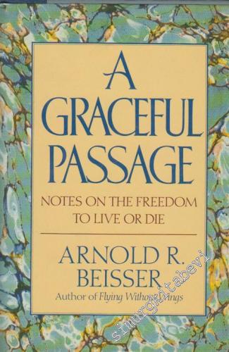 A Graceful Passage: Notes On The Freedom To Live Or Die