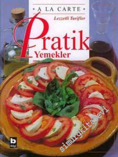 A La Carte Lezzetli Tarifler: Pratik Yemekler -        2004