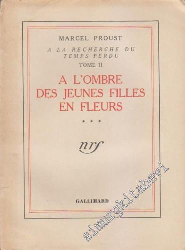 À La Recherce du Temps Perdu: Tome II: À l'Ombre des Jeunes Filles en Fleurs 3 -