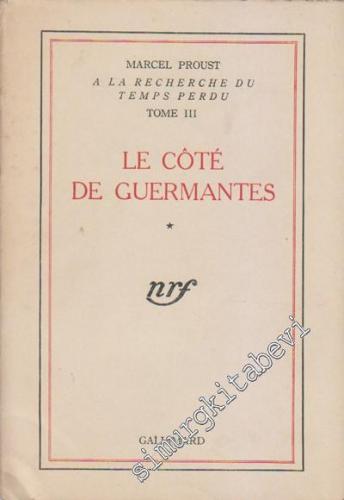 À La Recherce du Temps Perdu: Tome III: Le Coté de Guermantes 1 -