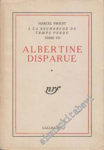 À La Recherce du Temps Perdu: Tome VII: Albertine Disparue 1 -