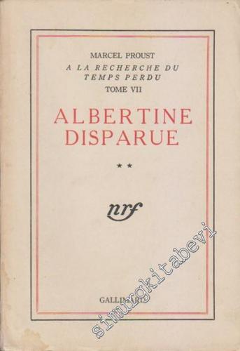 À La Recherce du Temps Perdu: Tome VII: Albertine Disparue 2 -
