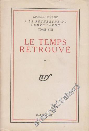 À La Recherce du Temps Perdu: Tome VIII: Le Temps Retrouvé 1 -