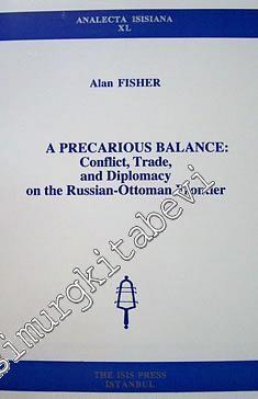 A Precarious Balance: Conflit, Trade and Diplomacy on the Russian-Otto