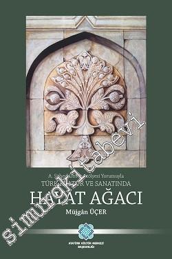 A. Süheyl Ünver Sanat Atölyesi Yorumuyla Türk Kültür ve Sanatında Hayat Ağacı -        2022